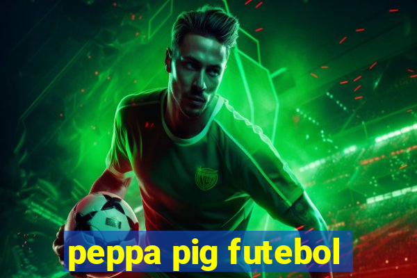 peppa pig futebol